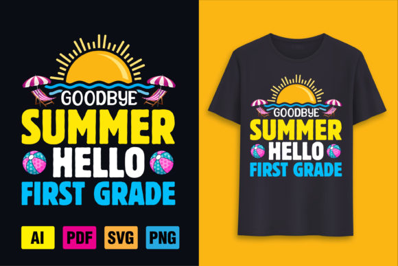 First Grade and Goodbye Summer Hello First Grade Back to School Kids Teacher T-Shirt Design