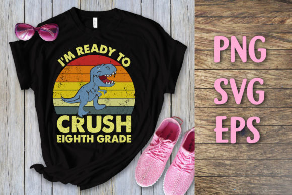 I'm Ready to Crush Eight Grade SVG: A Must-Have Design for Your Print on Demand Business