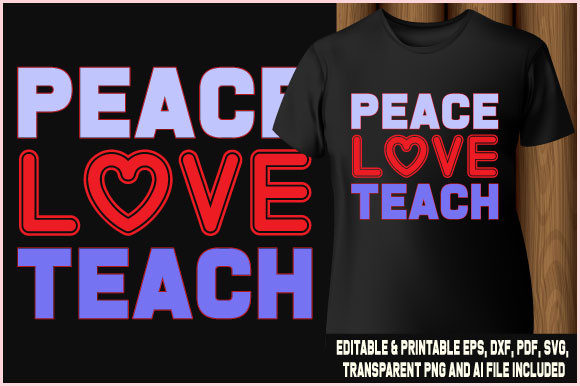 Peace Love Teach T-shirt Typography