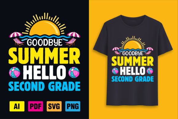 Second Grade and Goodbye Summer: Hello Second Grade Back to School T-Shirt Design