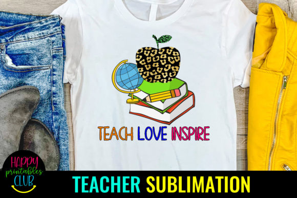 Teach Love Inspire Teacher Sublimation